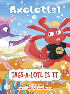 cover image of Tags-a-Lotl Is It